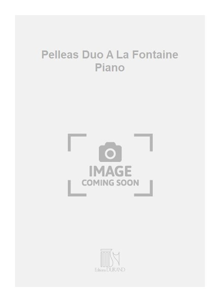 Pelleas Duo A La Fontaine Piano
